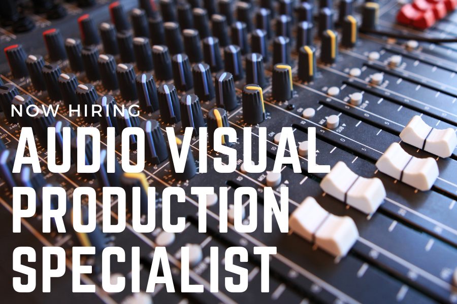 Now hiring Audio Visual Production Specialist