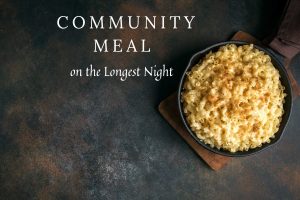 Community Meal on the Longest Night, with picture of mac & cheese